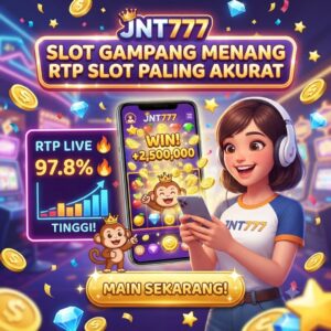 JNT777: Slot Gampang Menang dengan Informasi RTP Slot yang Paling Akurat