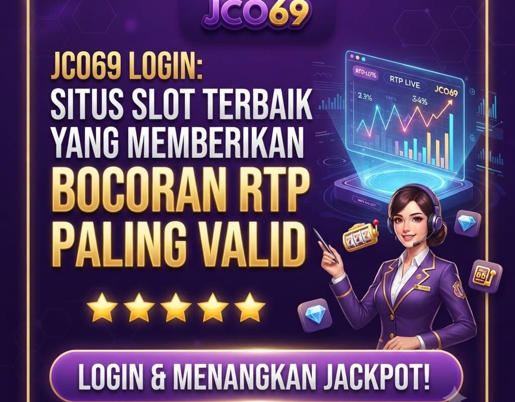 JCO69 Login: Situs Slot Terbaik yang Memberikan Bocoran RTP Live Paling Valid