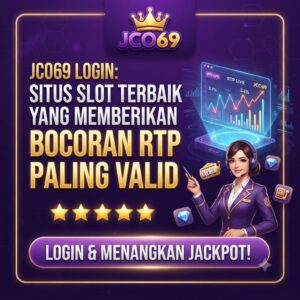 JCO69 Login: Situs Slot Terbaik yang Memberikan Bocoran RTP Live Paling Valid